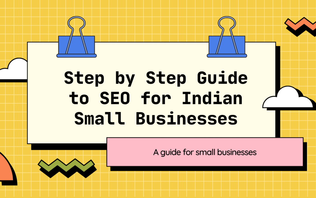 Step by Step Guide to SEO for Indian Small Businesses