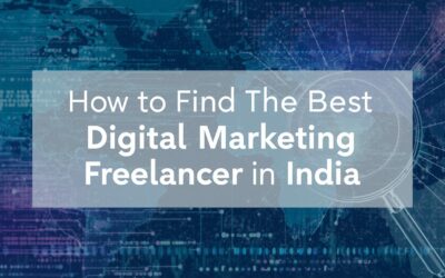 How to Choose the Best Digital Marketing Freelancer in India